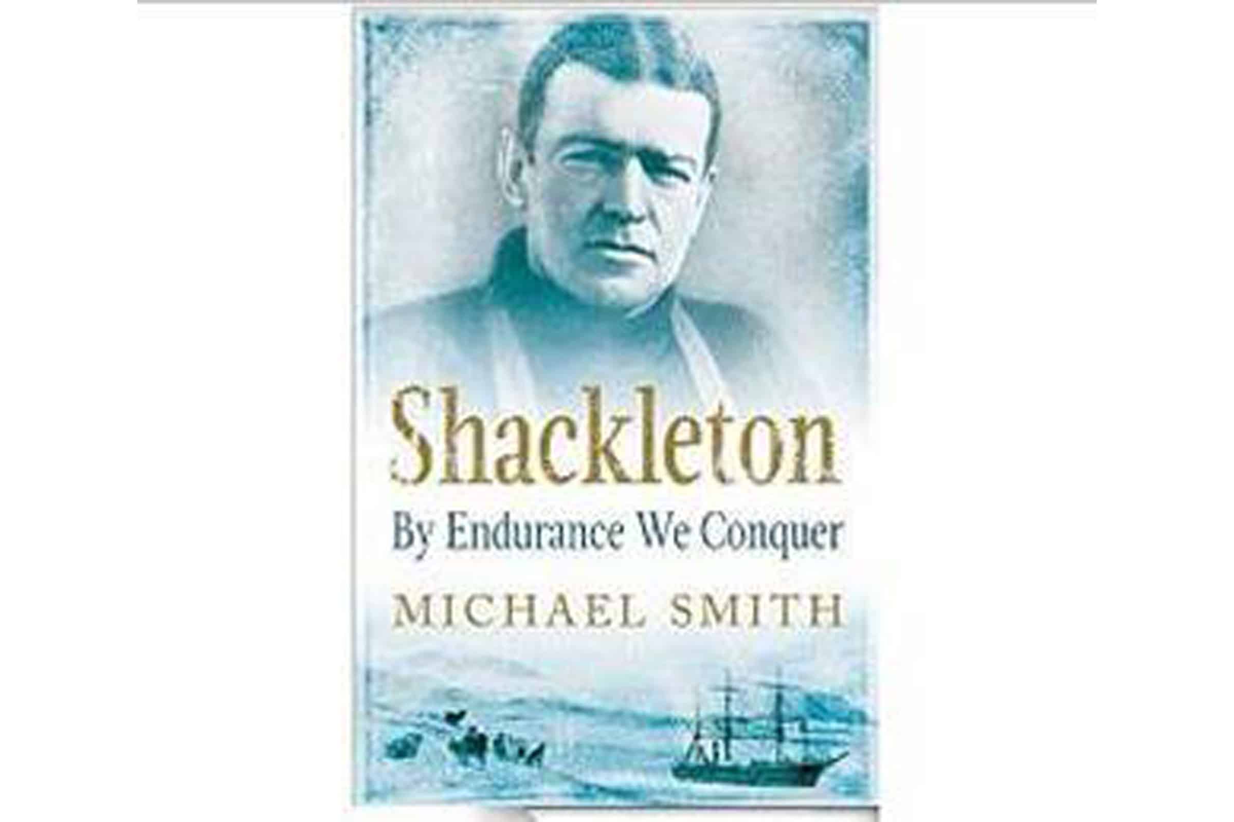 Shankleton Explorer Ernest Shackleton’s life is chronicled in a new book based on ...